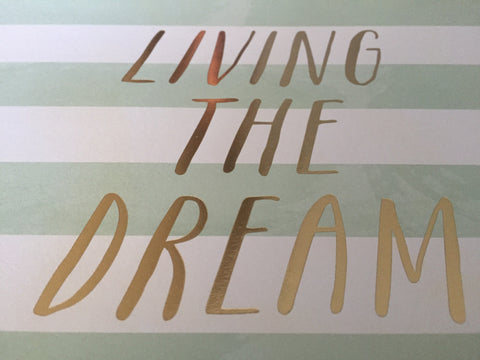 Living the Dream Print